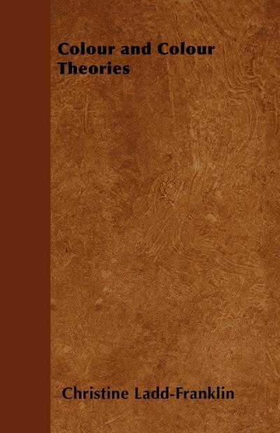 Colour and Colour Theories