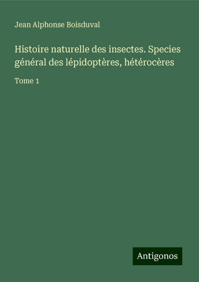Histoire naturelle des insectes. Species général des lépidoptères, hétérocères