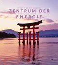 Zentrum der Energie 2013: Trendthema Spiritualität. Kraftorte aus aller Welt. International renommierte Reisefotografie