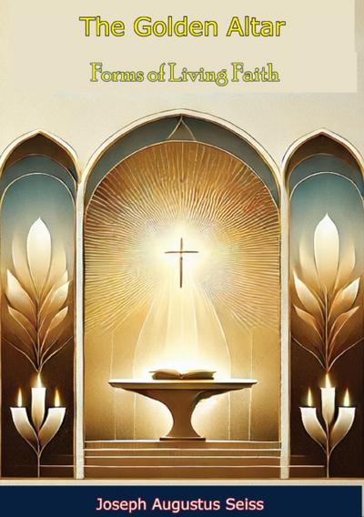 Golden Altar; Forms of Living Faith
