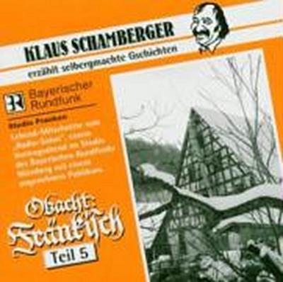 Schamberger, K: Obacht Fränkisch,Teil 5