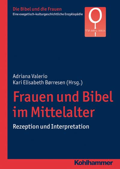 Frauen und Bibel im Mittelalter: Rezeption und Interpretation, Bd. 6,2 (Die Bibel und Die Frauen)