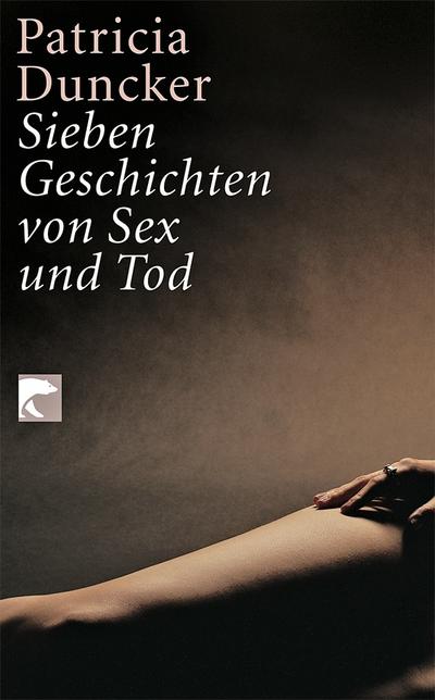 Sieben Geschichten von Sex und Tod. Erzählungen