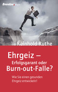 Ehrgeiz - Erfolgsgarant oder Burnout-Falle?