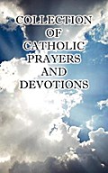 Collection of Catholic Prayers and Devotions