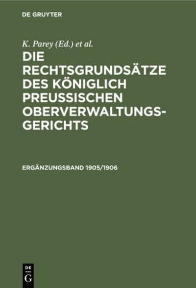 Die Rechtsgrundsätze des Königlich Preussischen Oberverwaltungsgerichts. 1905/1906, Ergänzungsband