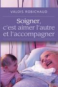 Soigner, c’est aimer l’autre et l’accompagner