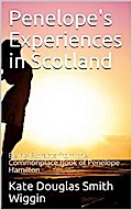 Penelope’s Experiences in Scotland / Being Extracts from the Commonplace Book of Penelope Hamilton