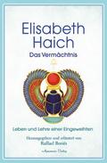 Elisabeth Haich - Das Vermächtnis