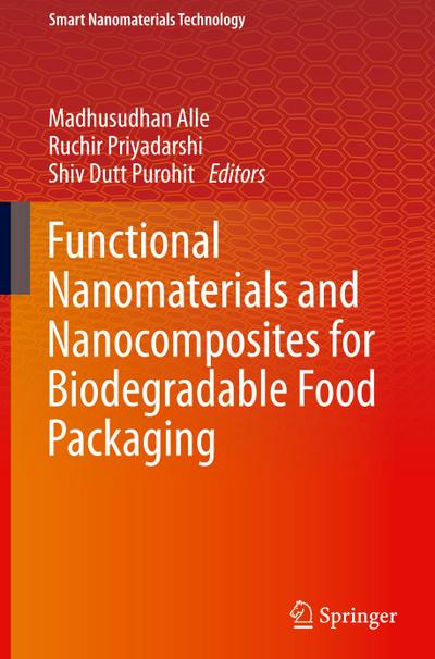 Functional Nanomaterials and Nanocomposites for Biodegradable Food Packaging