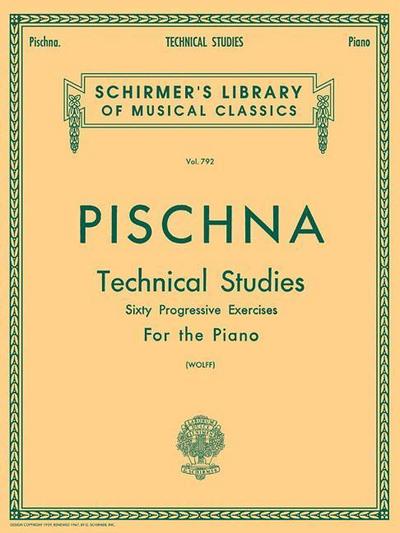 Technical Studies (60 Progressive Exercises): Pischna - Technical Studies Schirmer Library of Classics Volume 7