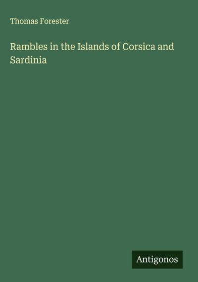 Rambles in the Islands of Corsica and Sardinia