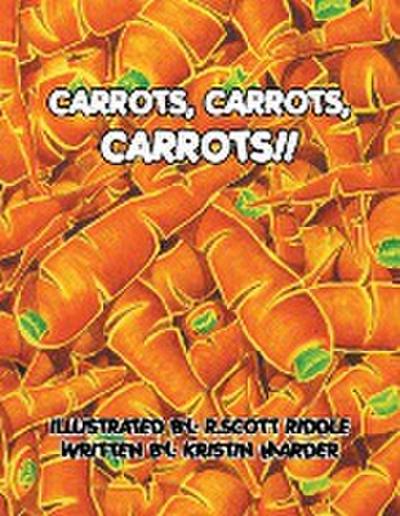 Carrots, Carrots, Carrots!! - Kristin Marder