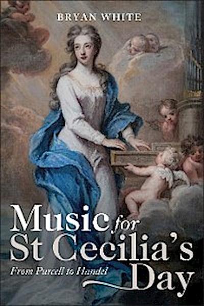 Music for St Cecilia’s Day: From Purcell to Handel