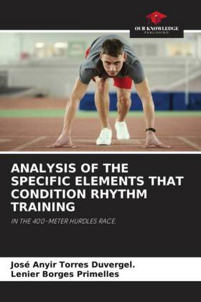 ANALYSIS OF THE SPECIFIC ELEMENTS THAT CONDITION RHYTHM TRAINING