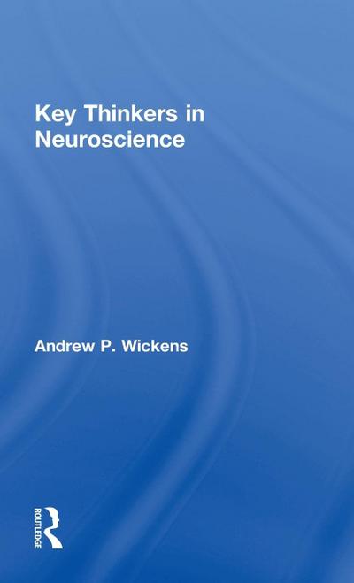 Key Thinkers in Neuroscience