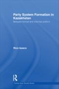 Party System Formation in Kazakhstan - Rico Isaacs