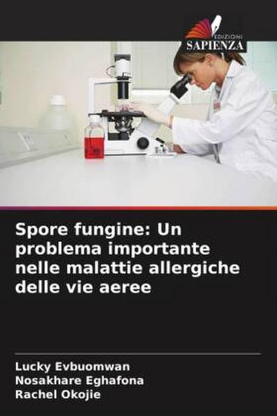 Spore fungine: Un problema importante nelle malattie allergiche delle vie aeree
