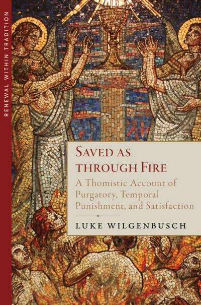 Wilgenbusch, L: Saved As Through Fire