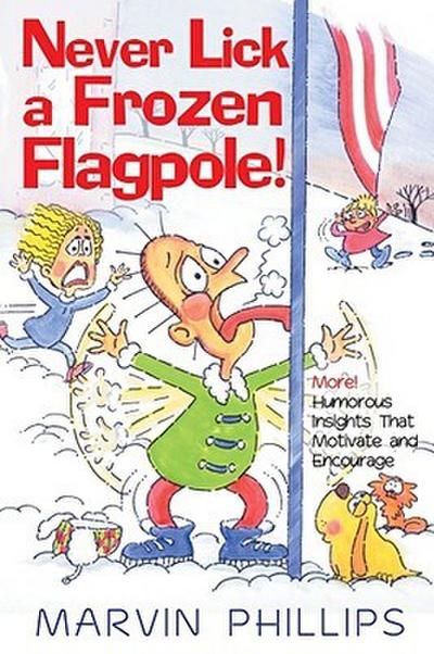 Never Lick a Frozen Flagpole