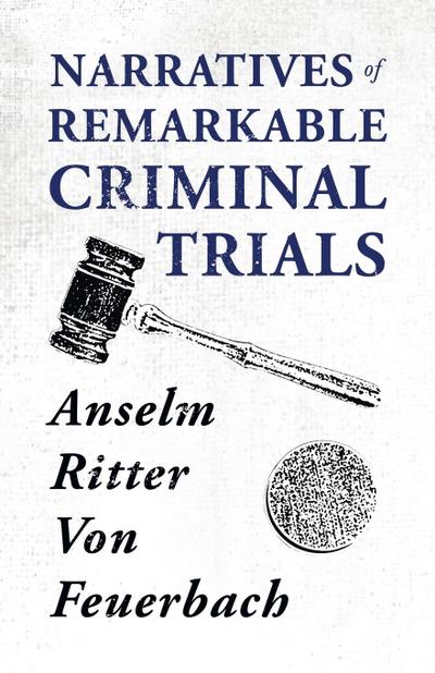 Narratives of Remarkable Criminal Trials