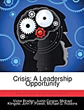 Crisis: A Leadership Opportunity