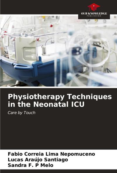 Physiotherapy Techniques in the Neonatal ICU