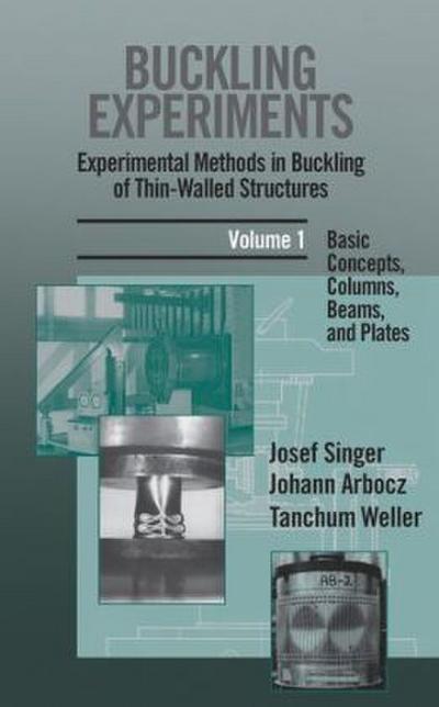 Buckling Experiments: Experimental Methods in Buckling of Thin-Walled Structures, Volume 1