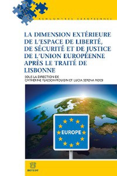 La dimension extérieure de l’espace de liberté, de sécurité et de justice de l’Union européenne après le Traité de Lisbonne