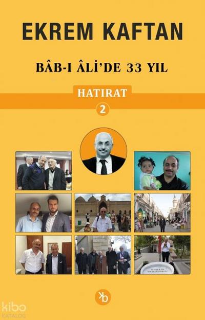 Ekrem Kaftan Hatirat 2 - Bab-i Alide 33 Yil