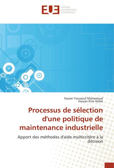 Processus de sélection d’une politique de maintenance industrielle