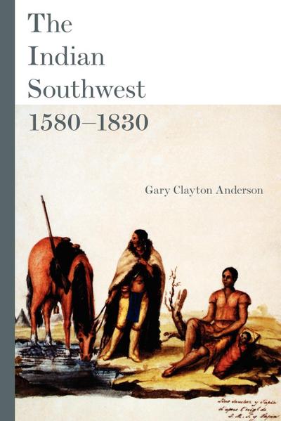 The Indian Southwest, 1580-1830