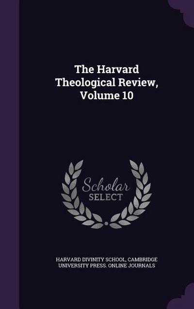 The Harvard Theological Review, Volume 10