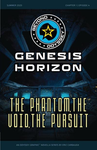Beyond Odyssey Genesis Horizon - The Phantom, The Void, The Pursuit - Ch1 Ep4