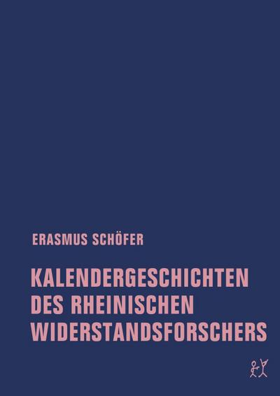 Kalendergeschichten des rheinischen Widerstandsforschers