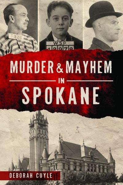Murder & Mayhem in Spokane
