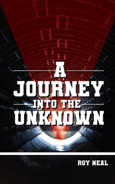A JOURNEY INTO THE UNKNOWN