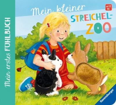 Mein erstes Fühlbuch: Mein kleiner Streichelzoo; .