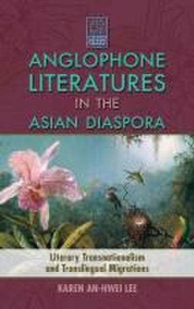 Anglophone Literatures in the Asian Diaspora
