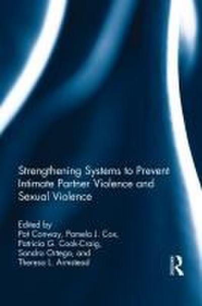 Strengthening Systems to Prevent Intimate Partner Violence and Sexual Violence