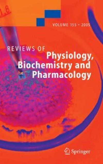 Reviews of Physiology, Biochemistry and Pharmacology 155