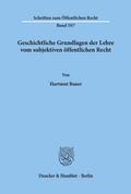 Geschichtliche Grundlagen der Lehre vom subjektiven öffentlichen Recht.