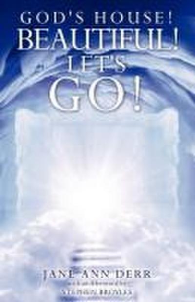 God’s House! Beautiful! Let’s Go!