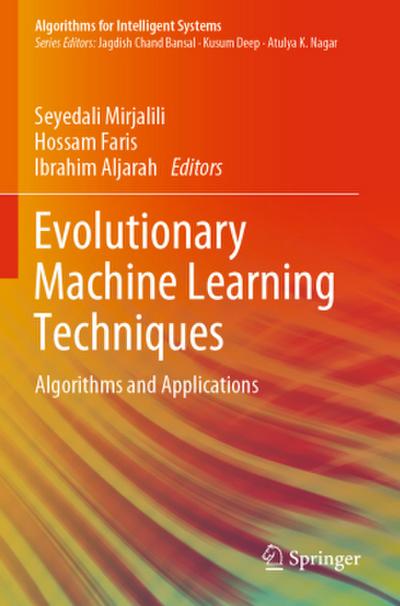 Evolutionary Machine Learning Techniques