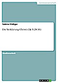 Die Verklärung Christi (Lk 9,28-36)