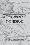 A Year Amongst The Persians