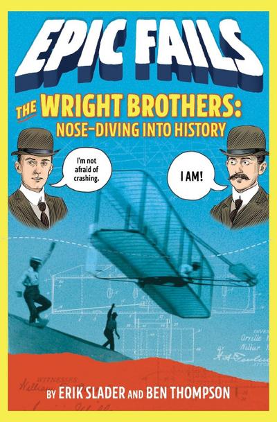 The Wright Brothers: Nose-Diving Into History