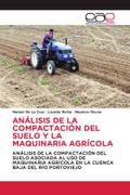 ANÁLISIS DE LA COMPACTACIÓN DEL SUELO Y LA MAQUINARIA AGRÍCOLA