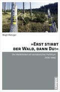 »Erst stirbt der Wald, dann du!«: Das Waldsterben als westdeutsches Politikum (1978-1986)