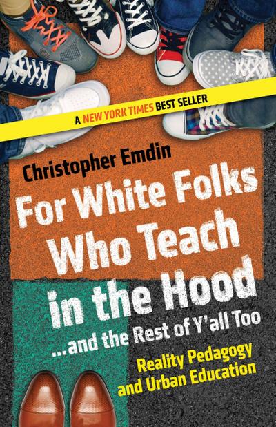 For White Folks Who Teach in the Hood... and the Rest of Y’all Too